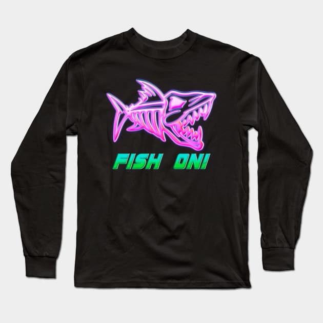 FISH ON Long Sleeve T-Shirt by Fisherbum